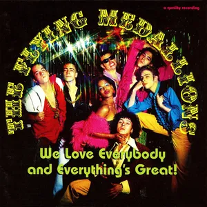 We love everybody & everything's great